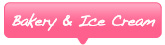 Bakery & Ice Cream